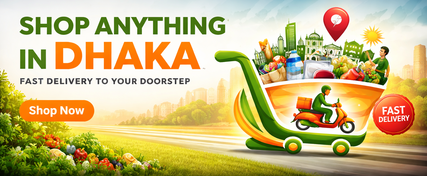 Everything You Need in Dhaka, Delivered Fast